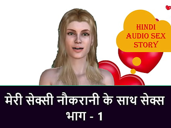 Hindi Audio Sex Story - Sex with my Stellar Maid part - 1